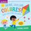 Indestructibles Book-Bebé, ¡ve los colores! / Baby, See the Colors!