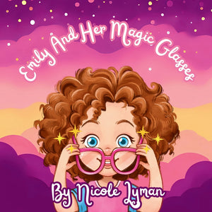 Nicole Lyman-Emily and Her Magic Glasses