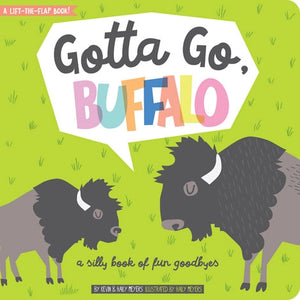 Gibbs Smith-Gotta Go, Buffalo, A Silly Book of Fun Goodbyes