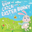 Sourcebooks - My First How to Catch the Easter Bunny